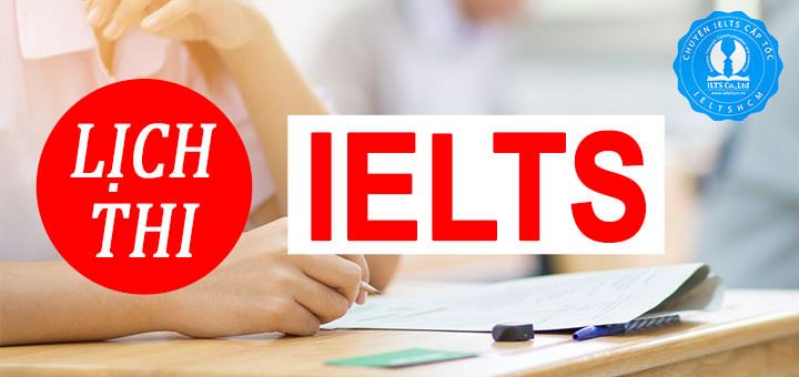 đăng ký thi ielts tại idp tp hcm - Lệ phí thi IELTS - Lịch thi IELTS cập nhật mới nhất - IELTSHCM